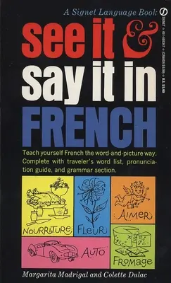 Voir et dire en français - Un guide pour débutants pour apprendre le français par les mots et les images - See It and Say It in French - A Beginner's Guide to Learning French the Word-and-Picture Way