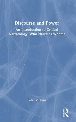 Discours et pouvoir : Une introduction à la narratologie critique : Qui raconte qui ? - Discourse and Power: An Introduction to Critical Narratology: Who Narrates Whom?