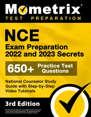 NCE Exam Preparation 2022 and 2023 Secrets - 650+ Practice Test Questions, National Counselor Study Guide with Step-by-Step Video Tutorials : [3e édition - NCE Exam Preparation 2022 and 2023 Secrets - 650+ Practice Test Questions, National Counselor Study Guide with Step-by-Step Video Tutorials: [3rd Edit
