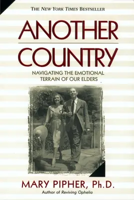 Un autre pays : Naviguer sur le terrain émotionnel de nos aînés - Another Country: Navigating the Emotional Terrain of Our Elders