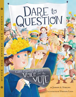 Oser questionner : La voix de Carrie Chapman Catt pour le vote - Dare to Question: Carrie Chapman Catt's Voice for the Vote