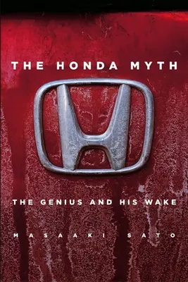 Le mythe Honda : le génie et son sillage - The Honda Myth: The Genius and His Wake