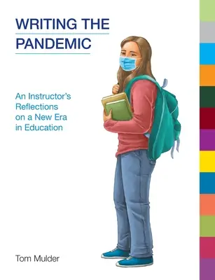 Écrire la pandémie : Réflexions d'un enseignant sur une nouvelle ère de l'éducation - Writing the Pandemic: An Instructor's Reflections on a New Era in Education