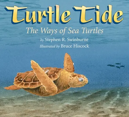 La marée des tortues : La vie des tortues de mer - Turtle Tide: The Ways of Sea Turtles