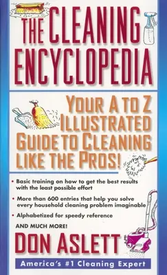 L'encyclopédie du nettoyage : Votre guide illustré A-To-Z pour nettoyer comme les pros - The Cleaning Encyclopedia: Your A-To-Z Illustrated Guide to Cleaning Like the Pros