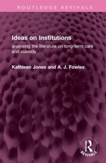 Idées sur les institutions : Analyse de la littérature sur les soins et la garde à long terme - Ideas on Institutions: Analysing the Literature on Long-Term Care and Custody