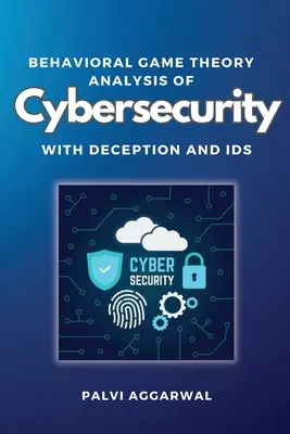 Analyse de la cybersécurité par la théorie des jeux comportementaux avec la tromperie et les identifiants - Behavioral Game Theory Analysis of Cybersecurity With Deception and Ids