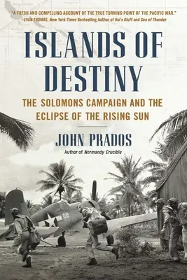 Les îles du destin : La campagne des Salomon et l'éclipse du soleil levant - Islands of Destiny: The Solomons Campaign and the Eclipse of the Rising Sun