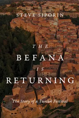 La Befana revient : L'histoire d'une fête toscane - The Befana Is Returning: The Story of a Tuscan Festival