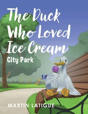 Le canard qui aimait la glace - The Duck Who Loved Ice Cream