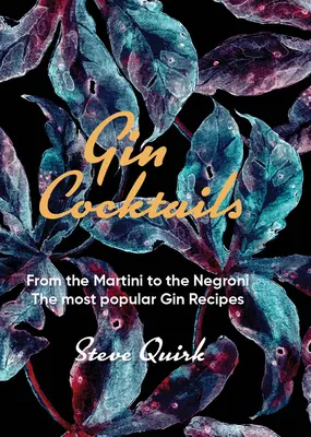 Cocktails au gin : Du Martini au Negroni, les recettes de Gin les plus populaires - Gin Cocktails: From the Martini to the Negroni. the Most Popular Gin Recipes