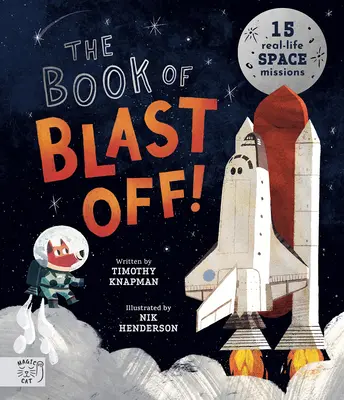 Le livre de l'explosion : 15 missions spatiales réelles - The Book of Blast Off!: 15 Real-Life Space Missions