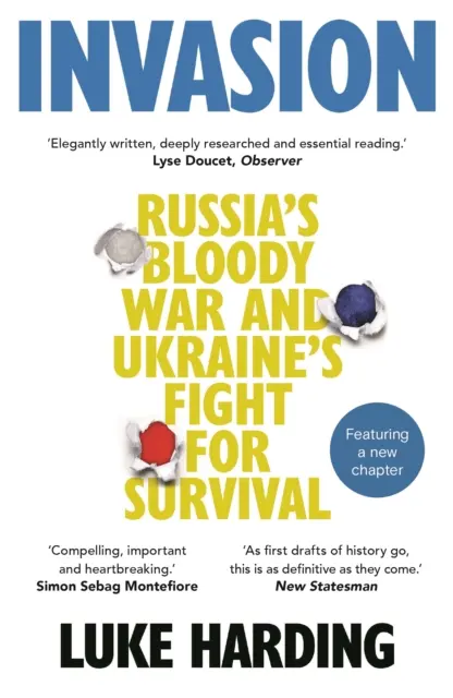 Invasion - La guerre sanglante de la Russie et la lutte pour la survie de l'Ukraine - Invasion - Russia's Bloody War and Ukraine's Fight for Survival