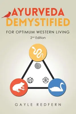 L'Ayurvéda démystifiée : Pour une vie occidentale optimale - Ayurveda Demystified: For Optimum Western Living