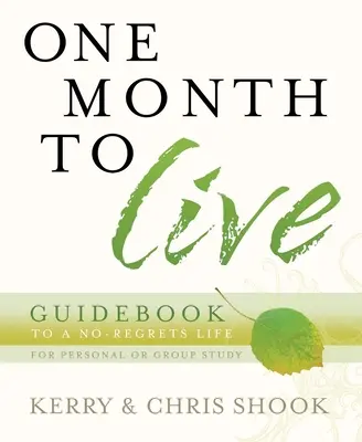 Guide d'un mois pour vivre : Pour une vie sans regrets - One Month to Live Guidebook: To a No-Regrets Life