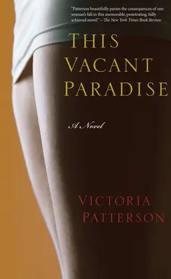 Ce paradis vacant - Un roman - This Vacant Paradise - A Novel