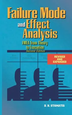 Analyse des modes de défaillance et de leurs effets : L'analyse des modes de défaillance et de leurs effets : L'AMDE de la théorie à l'exécution - Failure Mode and Effect Analysis: FMEA From Theory to Execution