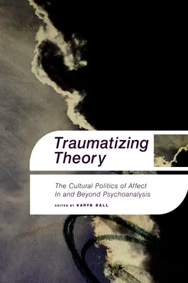Théorie traumatisante - Traumatizing Theory