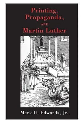 L'imprimerie, la propagande et Martin Luther - Printing, Propaganda, and Martin Luther