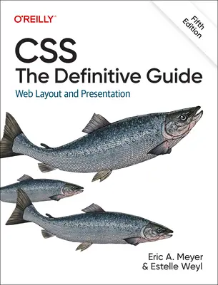 Css : Le guide définitif : Mise en page et présentation du Web - Css: The Definitive Guide: Web Layout and Presentation