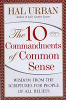 10 commandements du bon sens : La sagesse des Écritures pour les gens de toutes croyances - 10 Commandments of Common Sense: Wisdom from the Scriptures for People of All Beliefs