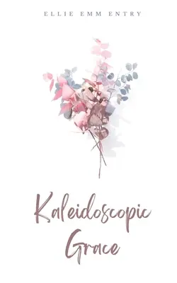 La grâce kaléidoscopique - Kaleidoscopic Grace