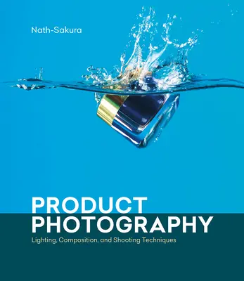 Photographie de produits : Éclairage, composition et techniques de prise de vue - Product Photography: Lighting, Composition, and Shooting Techniques