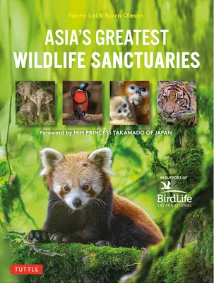 Les plus grands sanctuaires de faune et de flore d'Asie : En soutien à Birdlife International - Asia's Greatest Wildlife Sanctuaries: In Support of Birdlife International