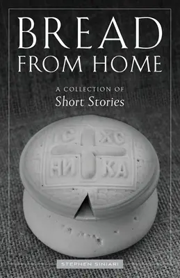 Du pain pour la maison : Un recueil de nouvelles - Bread from Home: A Collection of Short Stories