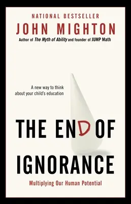 La fin de l'ignorance : Multiplier notre potentiel humain - The End of Ignorance: Multiplying Our Human Potential
