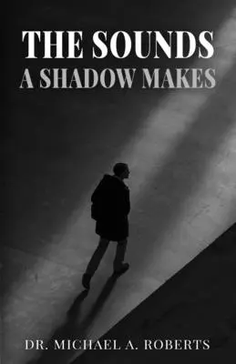 Les sons que fait une ombre - The Sounds A Shadow Makes