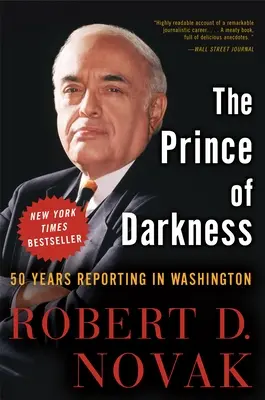 Le prince des ténèbres : 50 ans de reportage à Washington - The Prince of Darkness: 50 Years Reporting in Washington