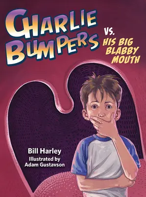 Charlie Bumpers contre sa grande gueule - Charlie Bumpers vs. His Big Blabby Mouth