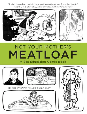Pas le pain de viande de votre mère : Une bande dessinée d'éducation sexuelle - Not Your Mother's Meatloaf: A Sex Education Comic Book