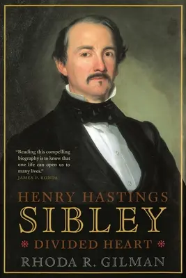 Henry Hastings Sibley : Un cœur divisé - Henry Hastings Sibley: Divided Heart