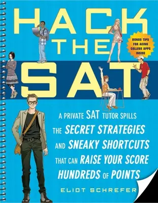 Hack the SAT : Stratégies et raccourcis sournois qui peuvent augmenter votre score de plusieurs centaines de points - Hack the SAT: Strategies and Sneaky Shortcuts That Can Raise Your Score Hundreds of Points