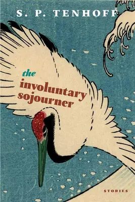 Le voyageur involontaire : Histoires - The Involuntary Sojourner: Stories