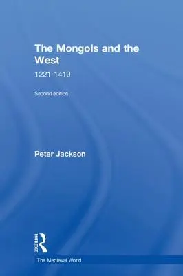 Les Mongols et l'Occident : 1221-1410 - The Mongols and the West: 1221-1410