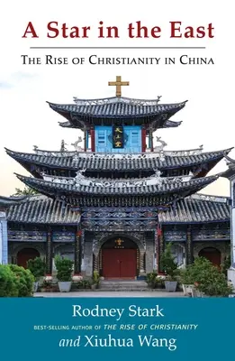 Une étoile à l'est : L'essor du christianisme en Chine - A Star in the East: The Rise of Christianity in China