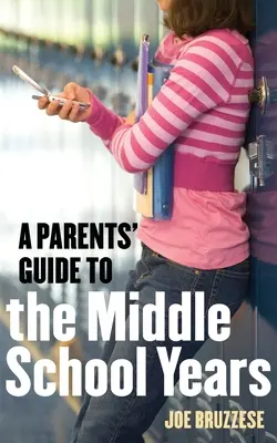 Guide à l'usage des parents pour les années de collège - A Parents' Guide to the Middle School Years