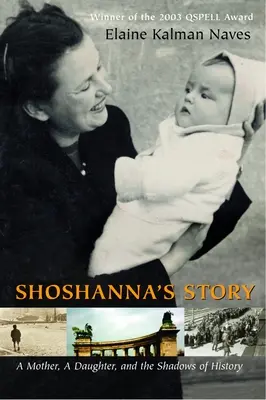 L'histoire de Shoshanna : Une mère, une fille et les ombres de l'histoire - Shoshanna's Story: A Mother, a Daughter, and the Shadows of History