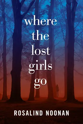 Où vont les filles perdues - Un mystère de Laura Mori - Where The Lost Girls Go - A Laura Mori Mystery