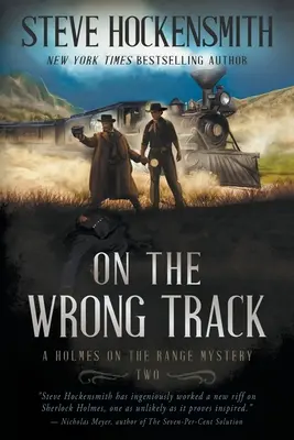 Sur la mauvaise piste : Un mystère de Holmes on the Range : Série sur les mystères de l'Ouest - On the Wrong Track: A Holmes on the Range Mystery: A Western Mystery Series