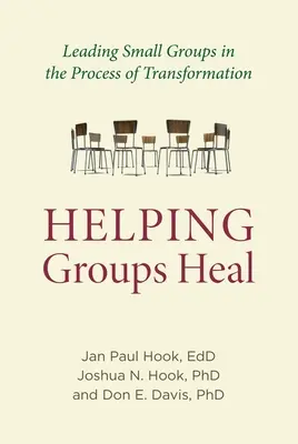 Aider les groupes à guérir : diriger des groupes dans le processus de transformation - Helping Groups Heal: Leading Groups in the Process of Transformation