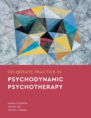 Pratique délibérée de la psychothérapie psychodynamique - Deliberate Practice in Psychodynamic Psychotherapy