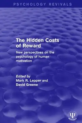 Les coûts cachés de la récompense : Nouvelles perspectives sur la psychologie de la motivation humaine - The Hidden Costs of Reward: New Perspectives on the Psychology of Human Motivation