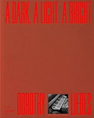 L'obscurité, la lumière, l'éclat : Les créations de Dorothy Liebes - A Dark, a Light, a Bright: The Designs of Dorothy Liebes