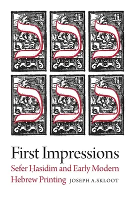 Premières impressions : Sefer Hasidim et l'impression hébraïque du début de l'ère moderne - First Impressions: Sefer Hasidim and Early Modern Hebrew Printing