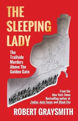 La Dame endormie : Les meurtres au bord des pistes au-dessus du Golden Gate - The Sleeping Lady: The Trailside Murders Above the Golden Gate