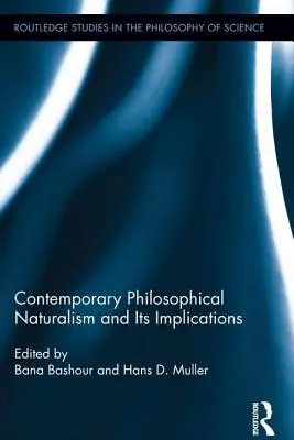 Le naturalisme philosophique contemporain et ses implications - Contemporary Philosophical Naturalism and Its Implications
